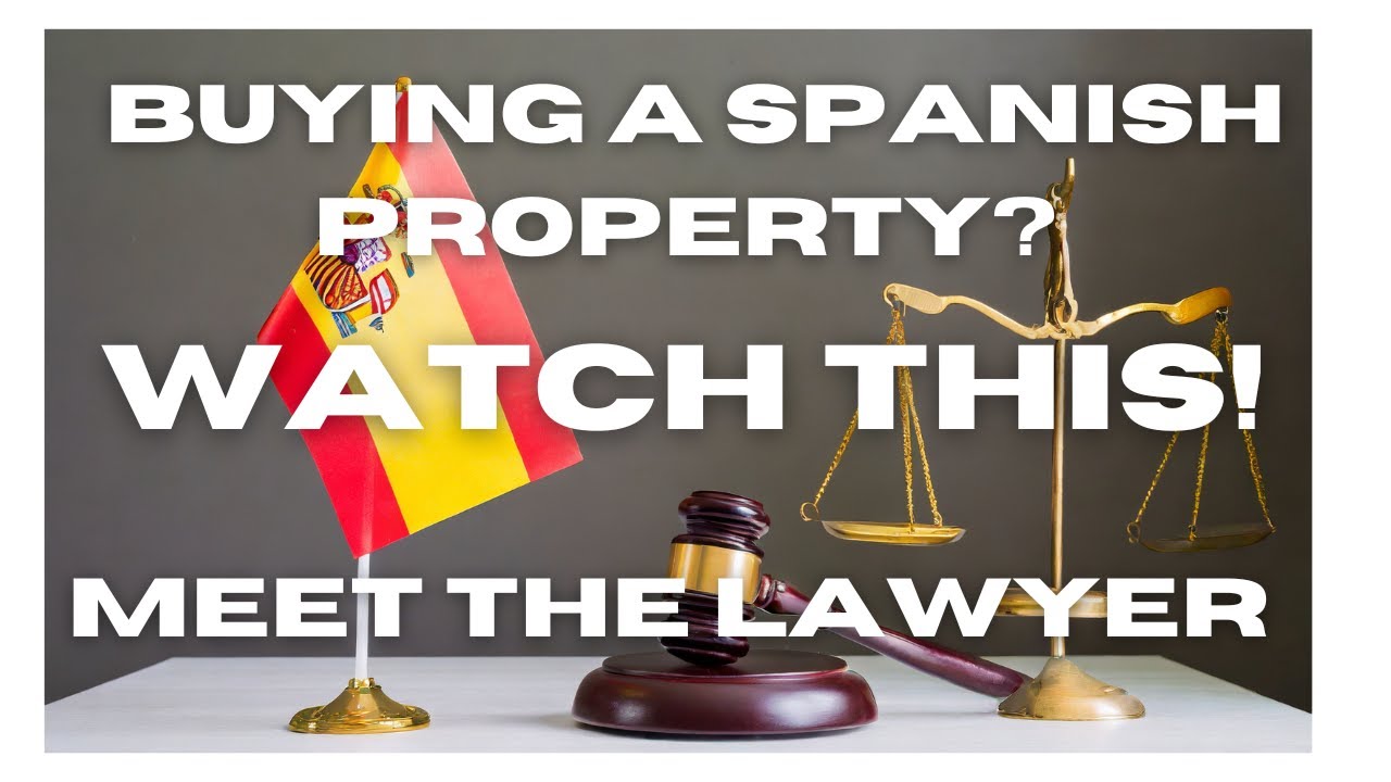 Buying a Spanish Property? Meet the Lawyer and learn about the legal process!!!